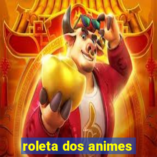 roleta dos animes